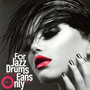 FOR JAZZ DRUMS FANS ONLY VOL.1