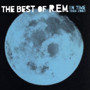 【輸入盤】IN TIME:THE BEST OF R.E.M. 1988-2003