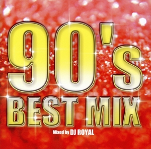 90's BEST MIX Mixed by DJ ROYAL