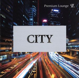 CITY -Premium Lounge-