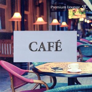 CAFE -Premium Lounge-