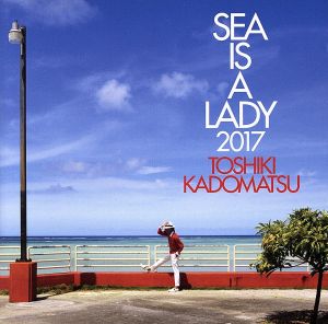 SEA IS A LADY 2017(初回生産限定盤)(Blu-ray Disc付)