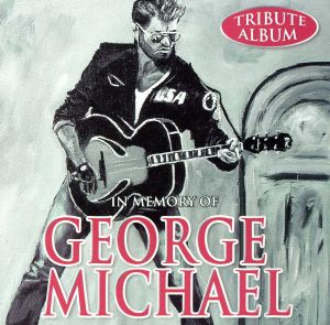 【輸入盤】In Memory Of George Michael(Tribute Album)