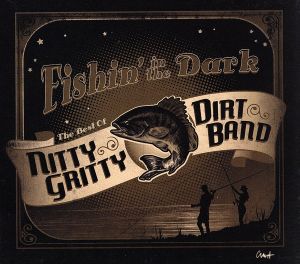 【輸入盤】Fishin in the Dark: Best of Nitty Gritty Dirt Band