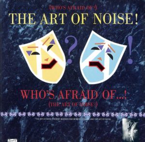 【輸入盤】(WHO'S AFRAID OF？) THE ART OF NOISE！