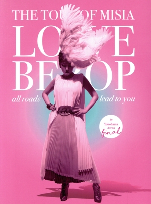 THE TOUR OF MISIA LOVE BEBOP all roads lead to you in YOKOHAMA ARENA Final(初回生産限定盤)(Blu-ray Disc)