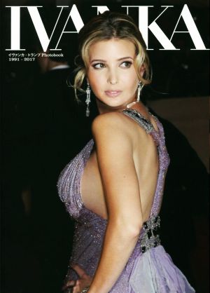 IVANKA イヴァンカ・トランプ Photobook 1991-2017