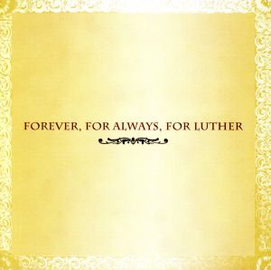 【輸入盤】FOREVER,FOR ALWAYS,FOR LUTHER