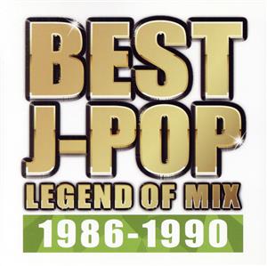 BEST J-POP LEGEND OF MIX 1986-1990