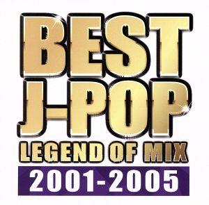 BEST J-POP LEGEND OF MIX 2001-2005