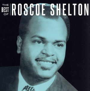 【輸入盤】The Best of Roscoe Shelton