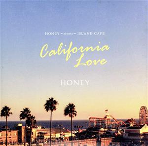 HONEY meets ISLAND CAFE-California Love-