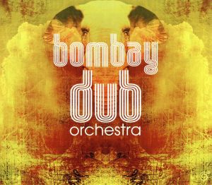 【輸入盤】BOMBAY DUB ORCHESTRA