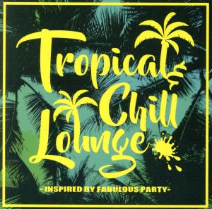 Tropical & Chill Lounge inspired by Fabulous Party