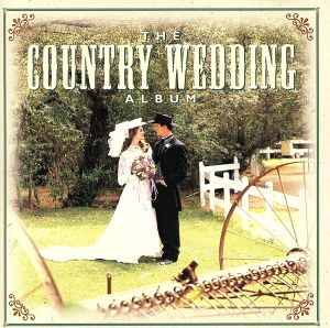 【輸入盤】THE COUNTRY WEDDING ALBUM