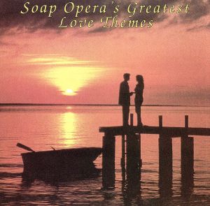 【輸入盤】SOAP OPERA'S GREATEST LOVE THEMES