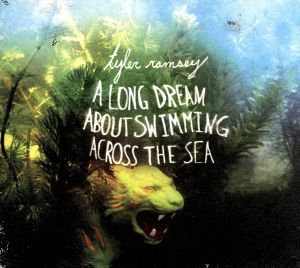 【輸入盤】A Long Dream About Swimming Across the Sea