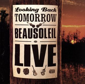 【輸入盤】Looking Back Tomorrow : BEAUSOLEIL Live！