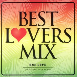 BEST LOVERS MIX～One Love～