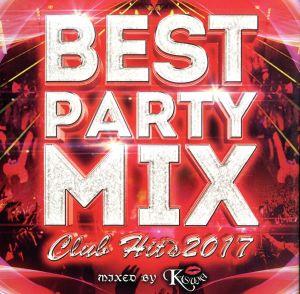 BEST PARTY MIX-Club Hits 2017-mixed by DJ KASUMI