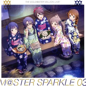 THE IDOLM@STER MILLION LIVE！ M@STER SPARKLE 03