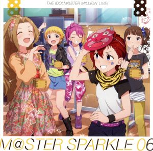 THE IDOLM@STER MILLION LIVE！ M@STER SPARKLE 06