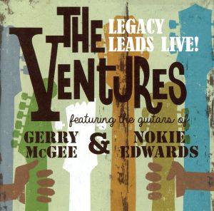 The Ventures Legacy Leads Live！ featuring the guitars of Gerry McGee and Nokie Edwards