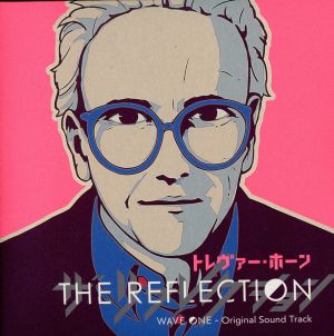 THE REFLECTION WAVE ONE - Original Sound Track(初回生産限定盤)(紙ジャケット仕様)(DVD付)