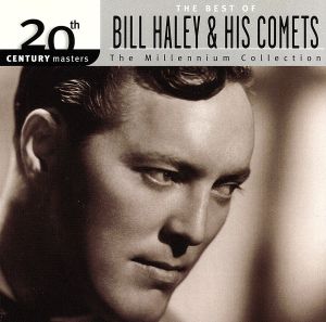 【輸入盤】THE BEST OF BILL HALEY & HIS COMETS 20TH CENTURY MASTERS THE MILLENNIUM COLLECTION