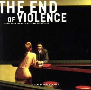 【輸入盤】THE END OF VIOLENCE SONGS FROM THE MOTION PICTURE SOUNDTRACK