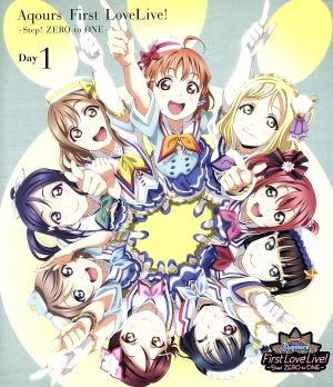 ラブライブ！サンシャイン!! Aqours First LoveLive！～Step！ ZERO to ONE～Day1(Blu-ray Disc)