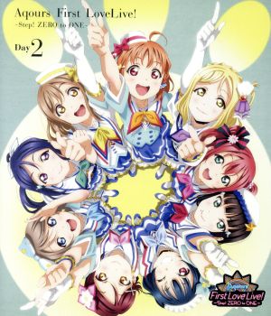 ラブライブ！サンシャイン!! Aqours First LoveLive！～Step！ ZERO to ONE～Day2(Blu-ray Disc)