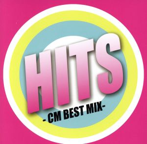 HITS -CM BEST MIX-