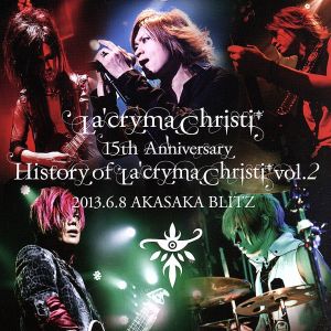 La'cryma Christi 15th Anniversary Live History of La'cryma Christi Vol.2 2013.6.8 赤坂BLITZ【2枚組ライヴCD】