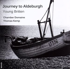 JOURNEY TO ALDEBURGH ブリテンの室内楽作品と編曲集