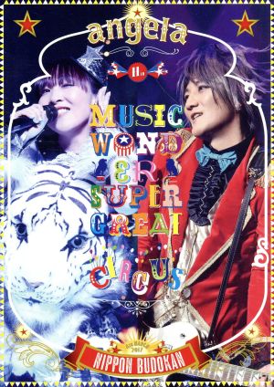 angelaのミュージック・ワンダー★特大サーカス in 日本武道館～僕等は目指したShangri-La～