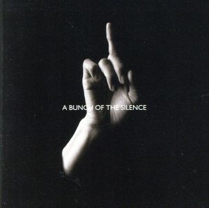 A Bunch Of The Silence