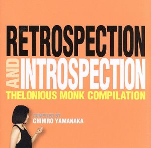 Retrospection and Introspection  Compiled by 山中千尋(SHM-CD)