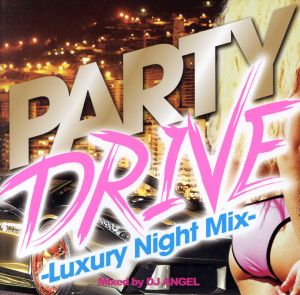 PARTY DRIVE-Luxury Night Mix-