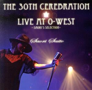 The 30th Cerebration ☆Live at O-WEST Saori Saito ～Saori's Selection～