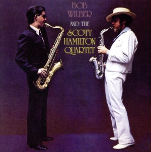 ボブ・ウィルバー・ウィズ・ザ・スコット・ハミルトン・カルテット