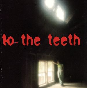 【輸入盤】to the teeth