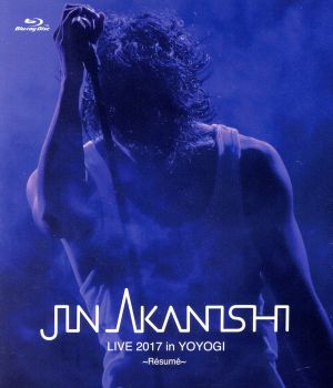 JIN AKANISHI LIVE 2017 in YOYOGI ～Resume～(Blu-ray Disc)