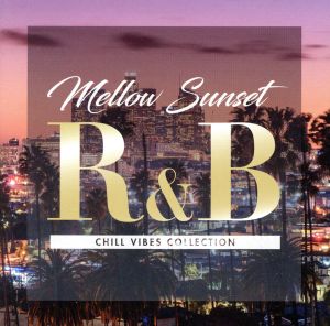 Mellow Sunset R&B-chill vibes collection (presented by Manhattan Records)