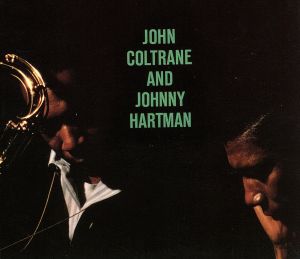 【輸入盤】JOHN COLTRANE AND JOHNNY HARTMAN
