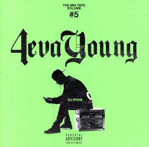 THE MIX TAPE VOLUME #5 -4eva Young-