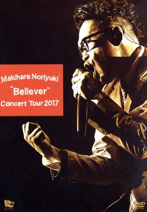 Makihara Noriyuki Concert Tour 2017“Believer