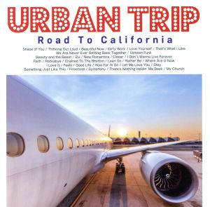 URBAN TRIP -Road To California-