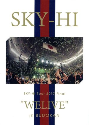 SKY-HI Tour 2017 Final “WELIVE