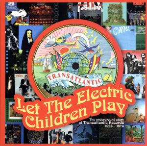 LET THE ELECTRIC CHILDREN PLAY-THE UNDERGROUND STORY OF TRANSATLANTIC RECORDS 1968-1976(3CD DELUXE REMASTERED ANTHOLOGY)